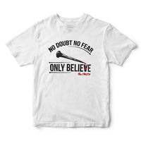 Load image into Gallery viewer, No Doubt No Fear Only Believe Graphic T-Shirt
